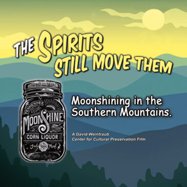 Encore Screening: THE SPIRITS STILL MOVE THEM Moonshining in the Mountains Livestream